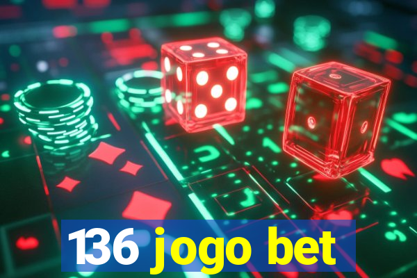 136 jogo bet